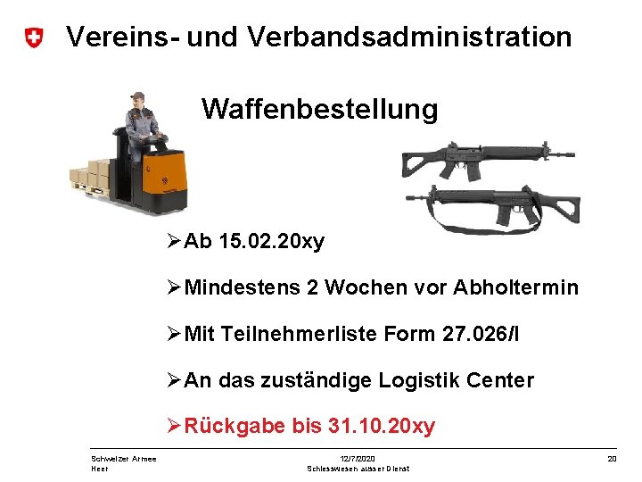 Vereins- und Verbandsadministration Waffenbestellung Ab 15. 02. 20 xy Mindestens 2 Wochen vor Abholtermin