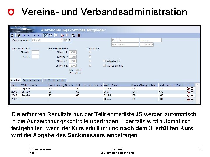 Vereins- und Verbandsadministration Die erfassten Resultate aus der Teilnehmerliste JS werden automatisch in die