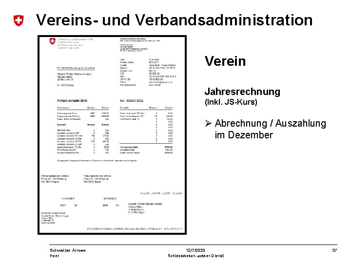 Vereins- und Verbandsadministration Verein Jahresrechnung (Inkl. JS-Kurs) Abrechnung / Auszahlung im Dezember Schweizer Armee