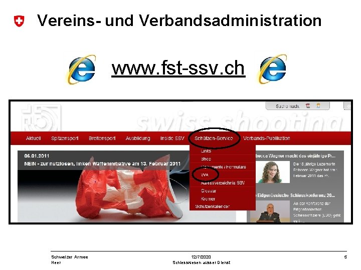 Vereins- und Verbandsadministration www. fst-ssv. ch Schweizer Armee Heer 12/7/2020 Schiesswesen ausser Dienst 5
