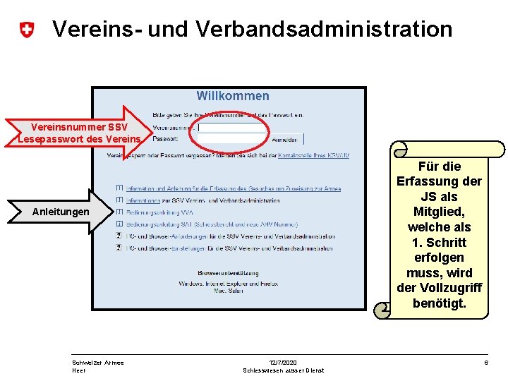 Vereins- und Verbandsadministration Vereinsnummer SSV Lesepasswort des Vereins Für die Erfassung der JS als