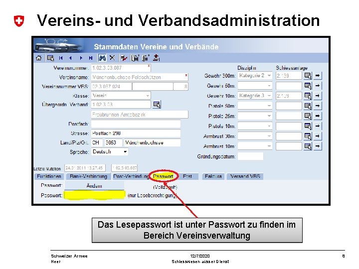 Vereins- und Verbandsadministration Das Lesepasswort ist unter Passwort zu finden im Bereich Vereinsverwaltung Schweizer