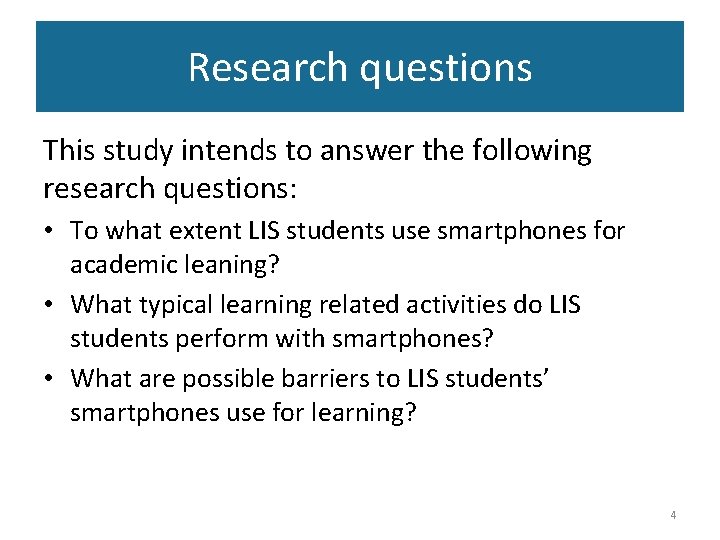 Research questions This study intends to answer the following research questions: • To what Research questions This study intends to answer the following research questions: • To what