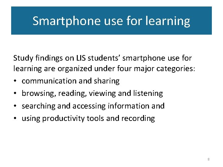 Smartphone use for learning Study findings on LIS students’ smartphone use for learning are