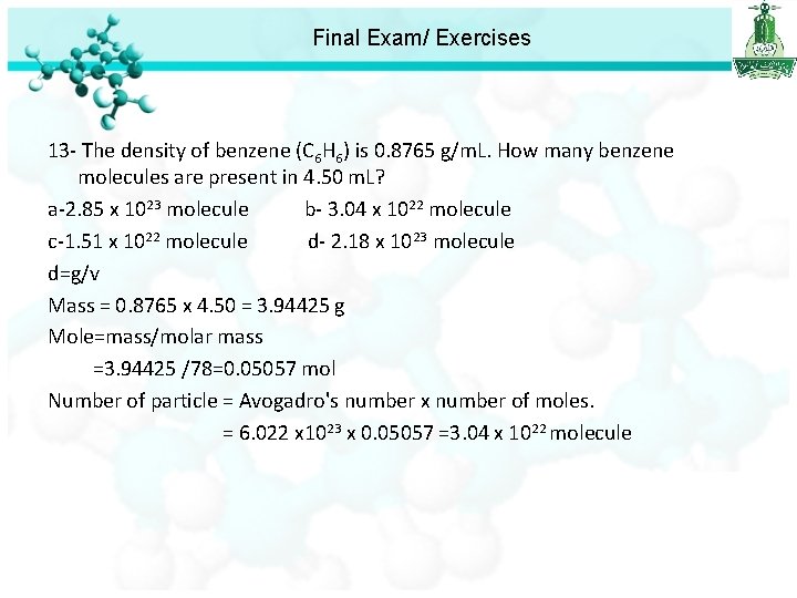 Final Exam/ Exercises 13 - The density of benzene (C 6 H 6) is