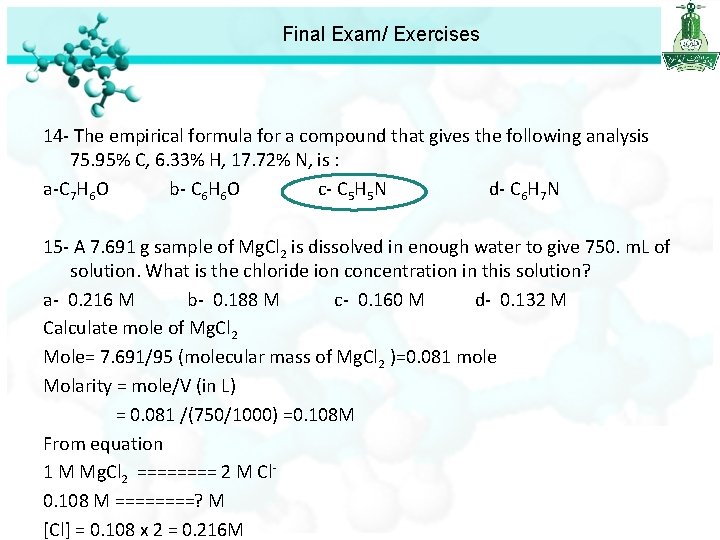 Final Exam/ Exercises 14 - The empirical formula for a compound that gives the