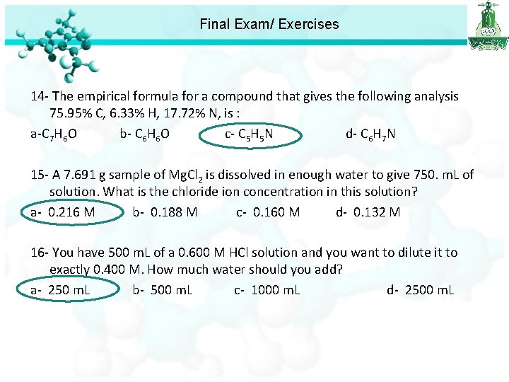 Final Exam/ Exercises 14 - The empirical formula for a compound that gives the