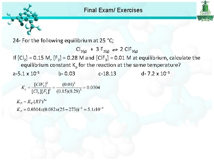 Final Exam/ Exercises 24 - For the following equilibrium at 25 °C; Cl 2(g)