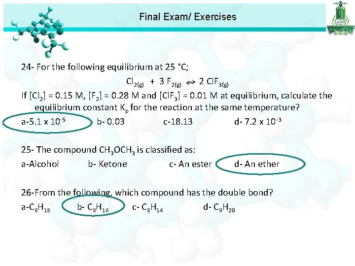 Final Exam/ Exercises 24 - For the following equilibrium at 25 °C; Cl 2(g)