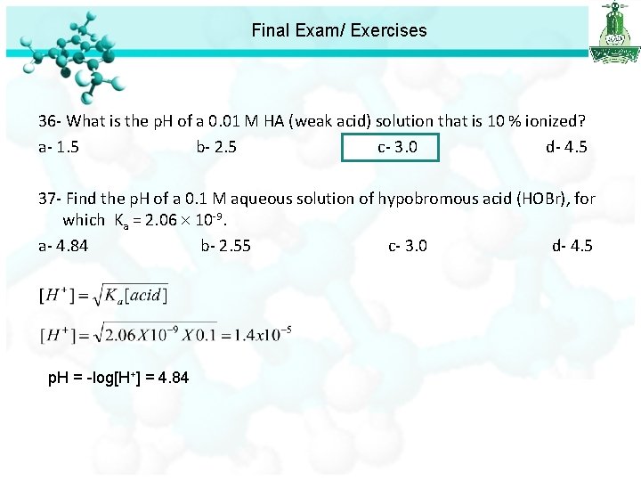 Final Exam/ Exercises 36 - What is the p. H of a 0. 01