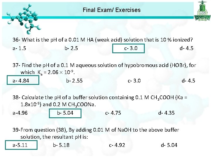 Final Exam/ Exercises 36 - What is the p. H of a 0. 01