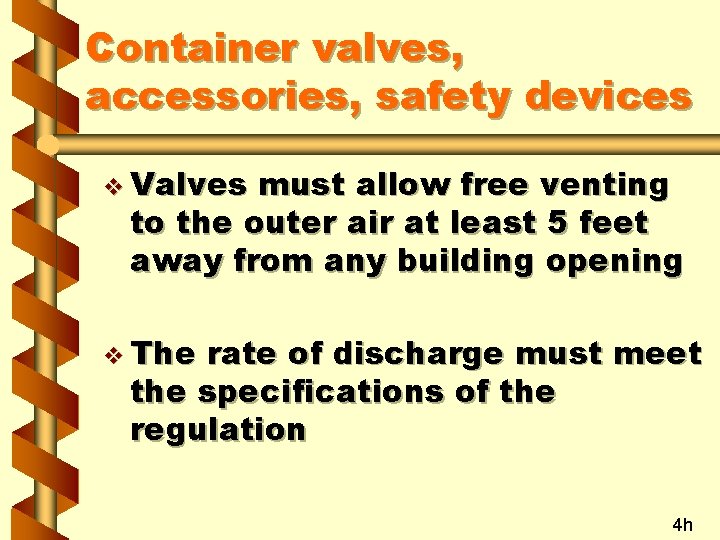 Container valves, accessories, safety devices v Valves must allow free venting to the outer