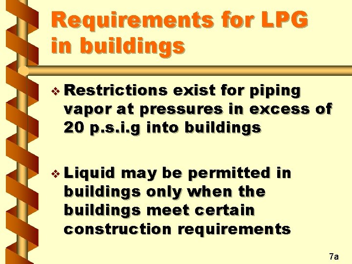 Requirements for LPG in buildings v Restrictions exist for piping vapor at pressures in