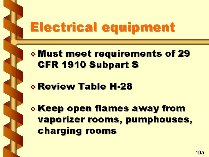 Electrical equipment v Must meet requirements of 29 CFR 1910 Subpart S v Review