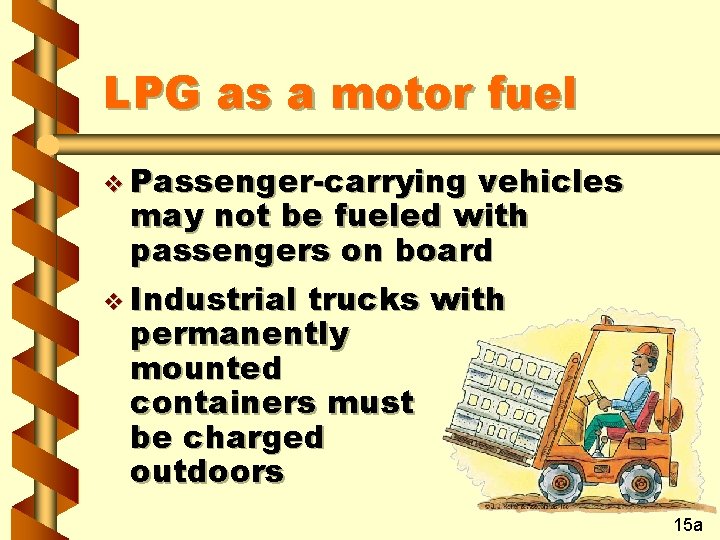LPG as a motor fuel v Passenger-carrying vehicles may not be fueled with passengers