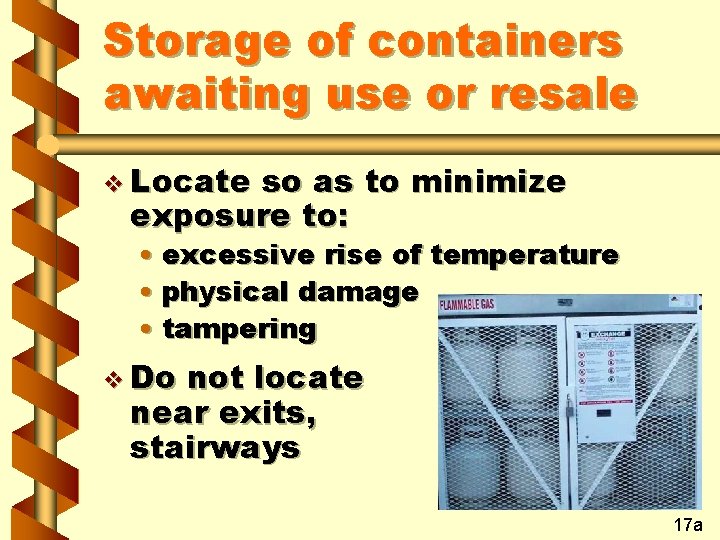 Storage of containers awaiting use or resale v Locate so as to minimize exposure