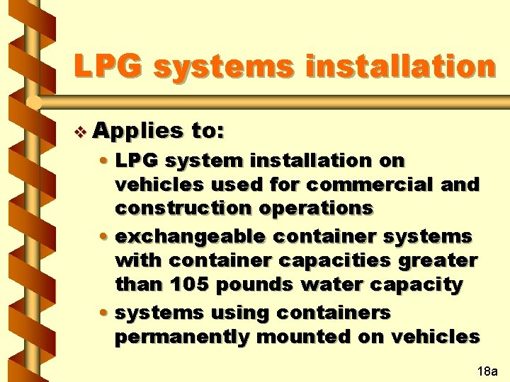 LPG systems installation v Applies to: • LPG system installation on vehicles used for