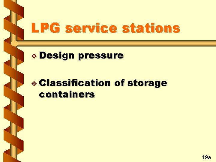 LPG service stations v Design pressure v Classification containers of storage 19 a 