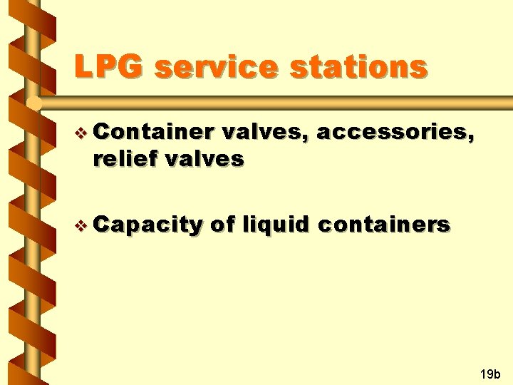 LPG service stations v Container valves, accessories, relief valves v Capacity of liquid containers