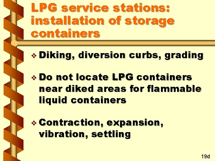 LPG service stations: installation of storage containers v Diking, diversion curbs, grading v Do