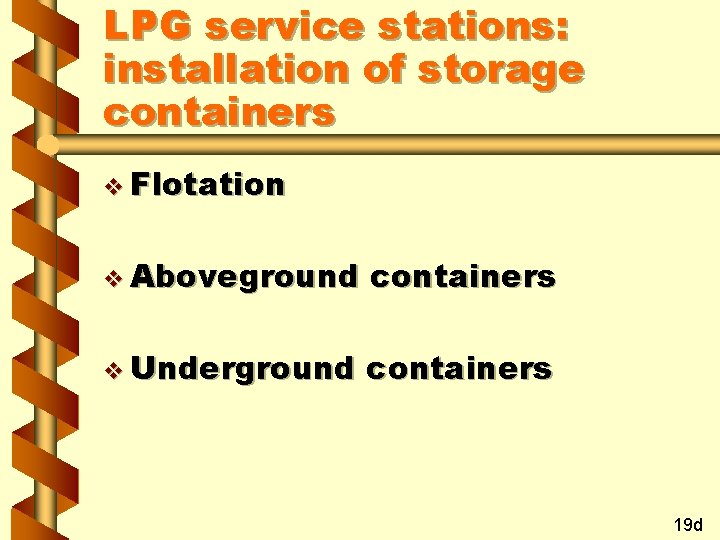 LPG service stations: installation of storage containers v Flotation v Aboveground containers v Underground