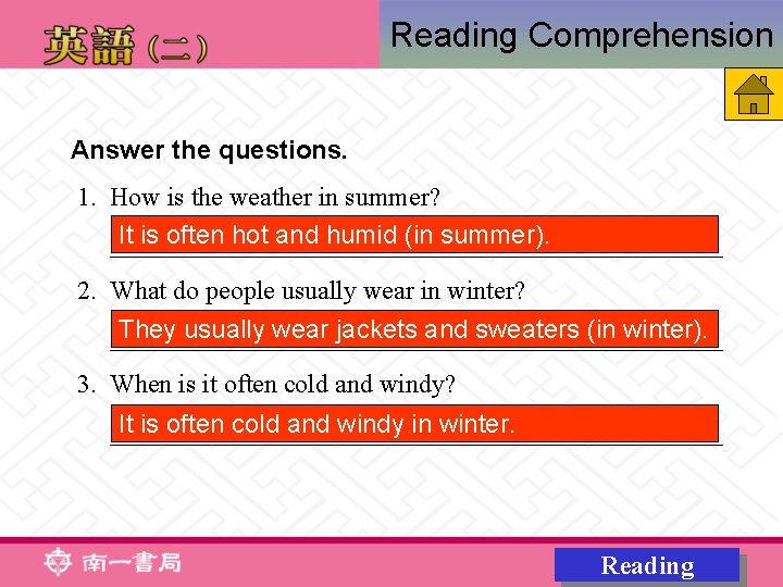 Reading Comprehension Answer the questions. 1. How is the weather in summer? It is