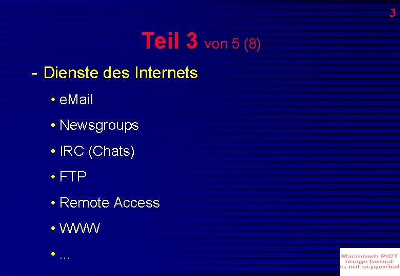 3 Teil 3 von 5 (8) - Dienste des Internets • e. Mail • 3 Teil 3 von 5 (8) - Dienste des Internets • e. Mail •