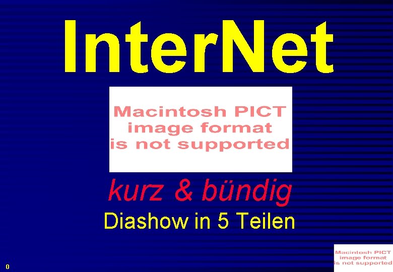 Inter. Net kurz & bündig Diashow in 5 Teilen 0 