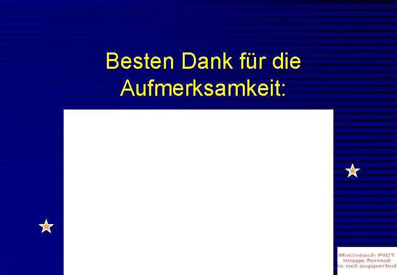 Besten Dank für die Aufmerksamkeit: 