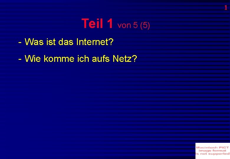 1 Teil 1 von 5 (5) - Was ist das Internet? - Wie komme