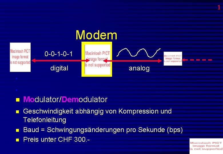 1 . . . Modem 0 -0 -1 digital analog Modulator/Demodulator Geschwindigkeit abhängig von