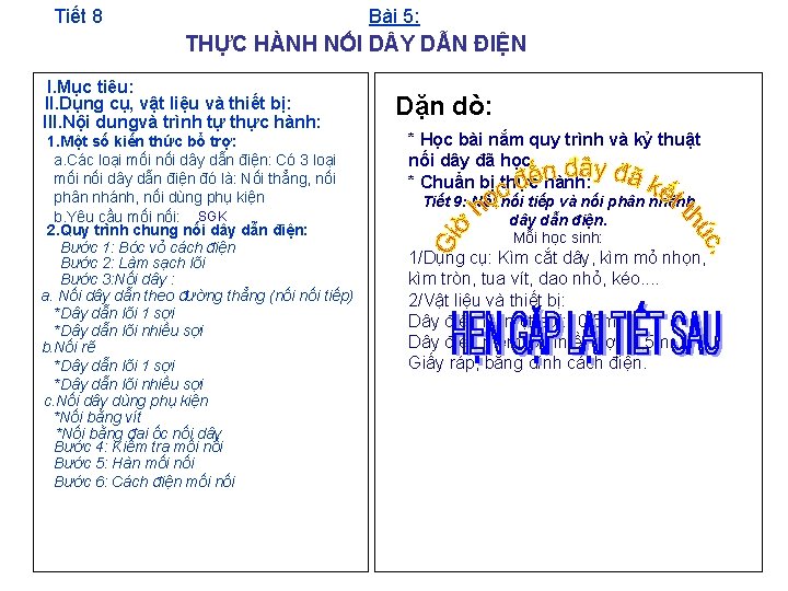 Tiết 8 Bài 5: THỰC HÀNH NỐI D Y DẪN ĐIỆN I. Mục tiêu: