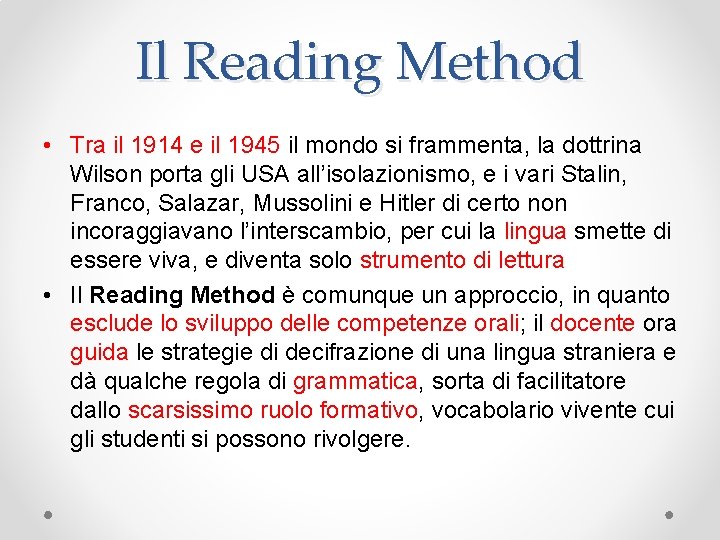 Il Reading Method • Tra il 1914 e il 1945 il mondo si frammenta,