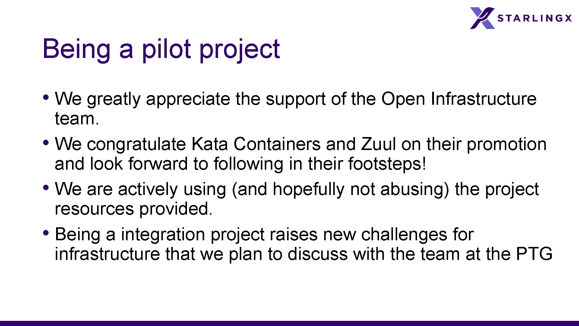 Being a pilot project • We greatly appreciate the support of the Open Infrastructure