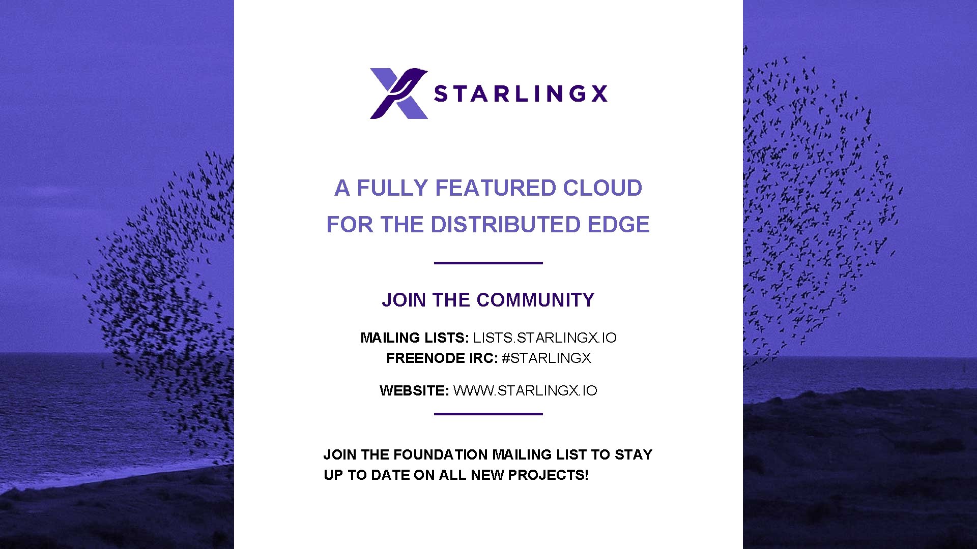 A FULLY FEATURED CLOUD FOR THE DISTRIBUTED EDGE T JOIN THE COMMUNITY MAILING LISTS: