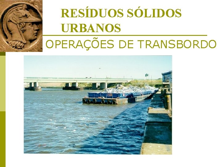 RESÍDUOS SÓLIDOS URBANOS OPERAÇÕES DE TRANSBORDO 