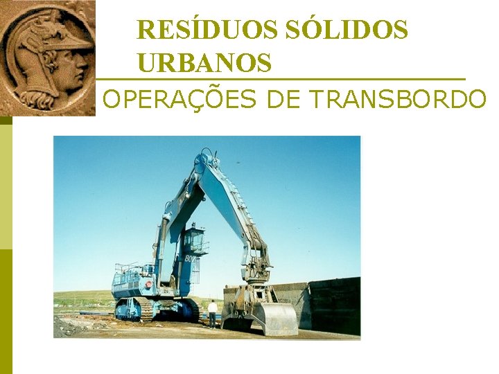 RESÍDUOS SÓLIDOS URBANOS OPERAÇÕES DE TRANSBORDO 