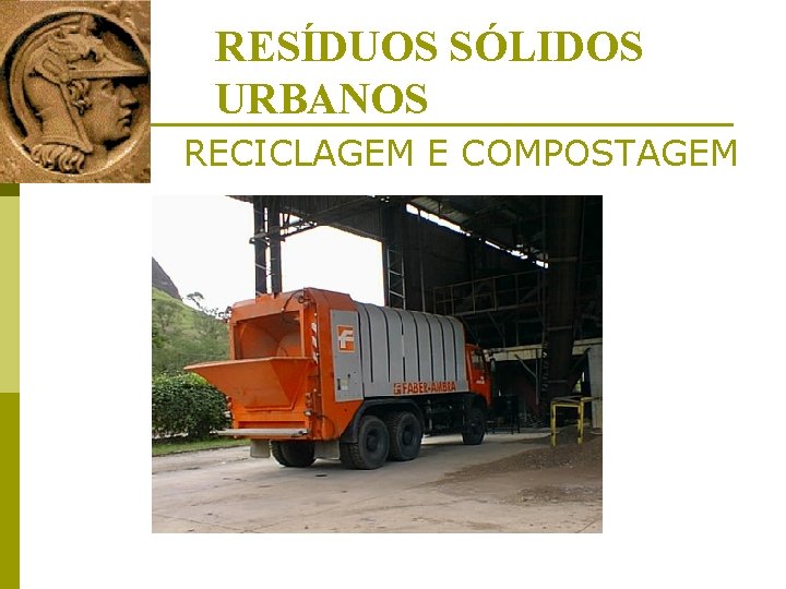 RESÍDUOS SÓLIDOS URBANOS RECICLAGEM E COMPOSTAGEM 