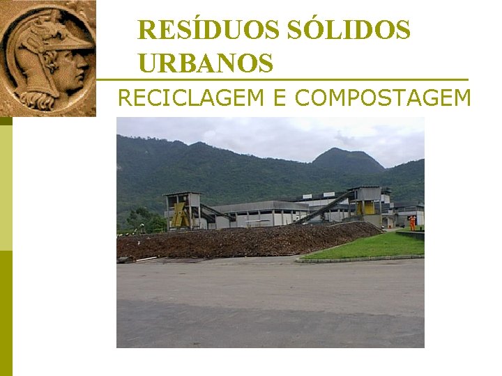 RESÍDUOS SÓLIDOS URBANOS RECICLAGEM E COMPOSTAGEM 