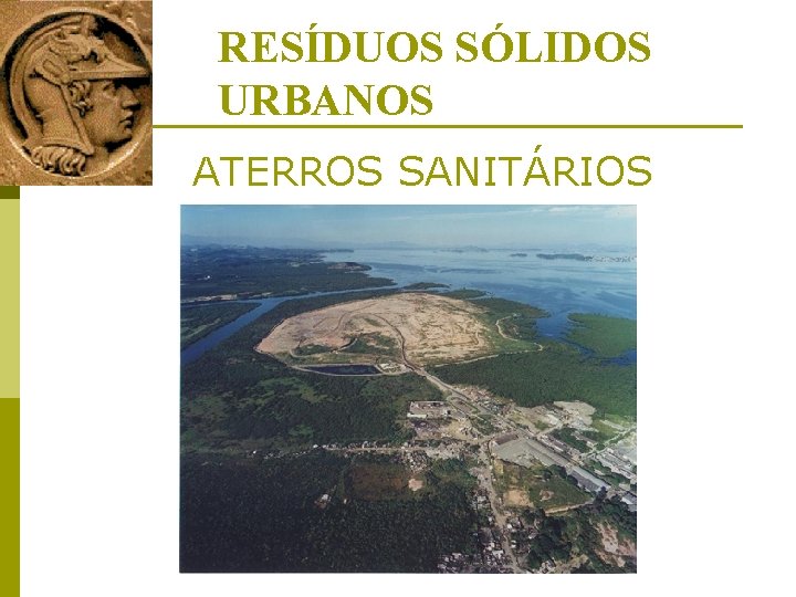 RESÍDUOS SÓLIDOS URBANOS ATERROS SANITÁRIOS 