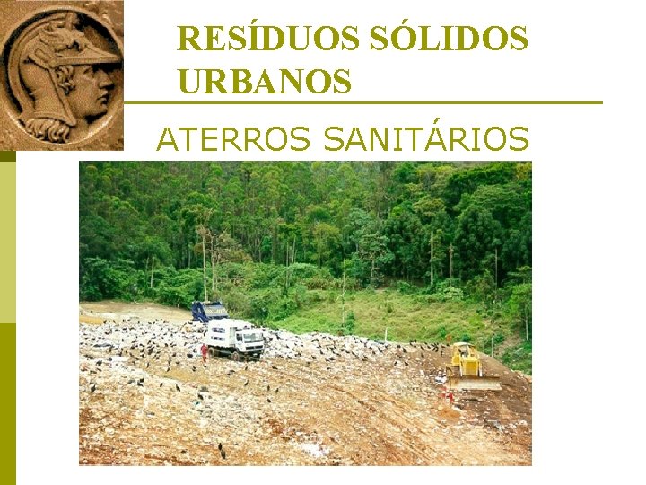 RESÍDUOS SÓLIDOS URBANOS ATERROS SANITÁRIOS 