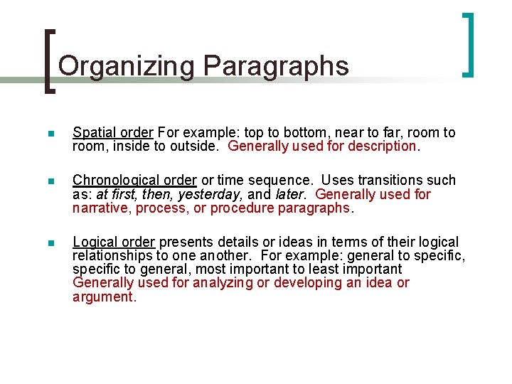 Organizing Paragraphs n Spatial order For example: top to bottom, near to far, room