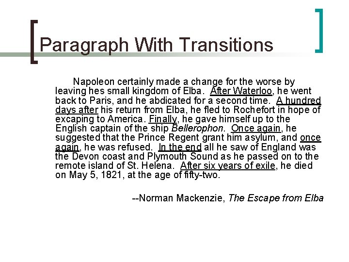 Paragraph With Transitions Napoleon certainly made a change for the worse by leaving hes