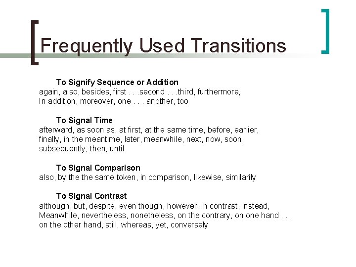 Frequently Used Transitions To Signify Sequence or Addition again, also, besides, first. . .