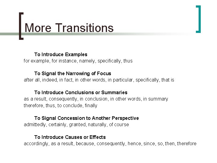 More Transitions To Introduce Examples for example, for instance, namely, specifically, thus To Signal