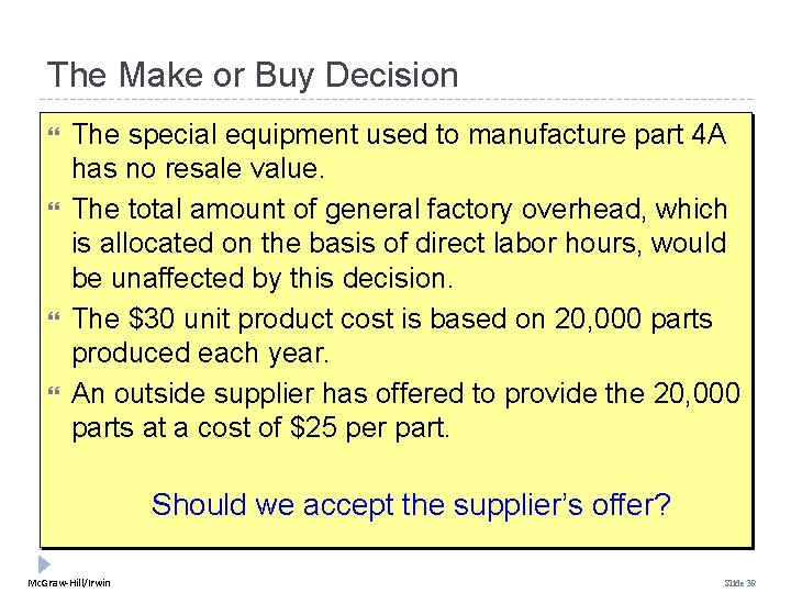The Make or Buy Decision The special equipment used to manufacture part 4 A The Make or Buy Decision The special equipment used to manufacture part 4 A
