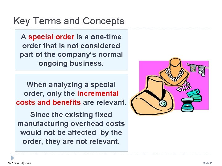 Key Terms and Concepts A special order is a one-time order that is not Key Terms and Concepts A special order is a one-time order that is not