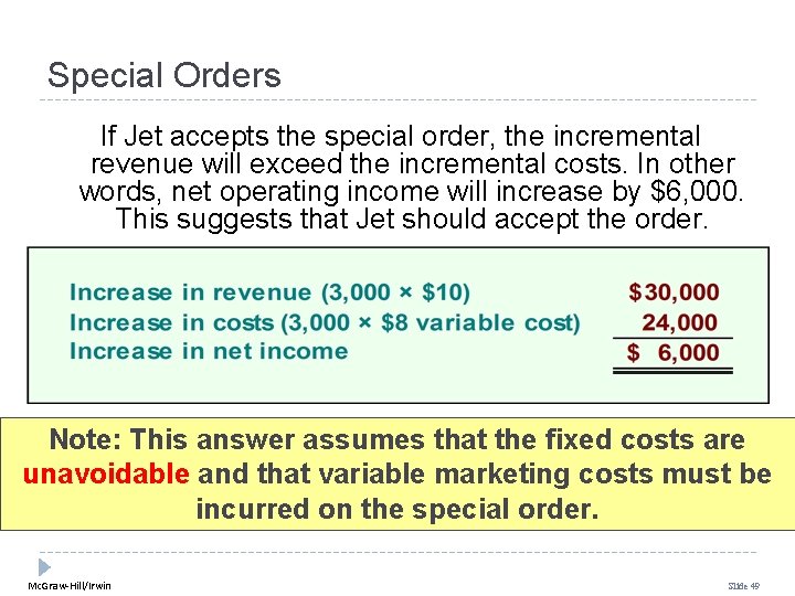 Special Orders If Jet accepts the special order, the incremental revenue will exceed the Special Orders If Jet accepts the special order, the incremental revenue will exceed the