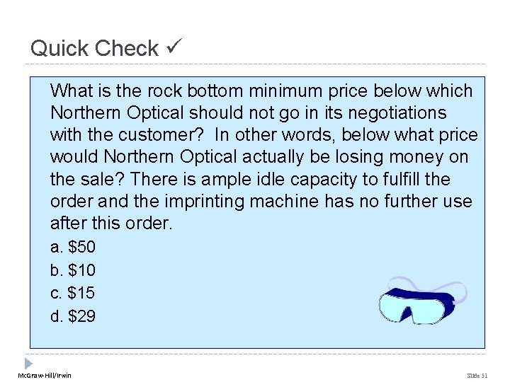 Quick Check What is the rock bottom minimum price below which Northern Optical should Quick Check What is the rock bottom minimum price below which Northern Optical should