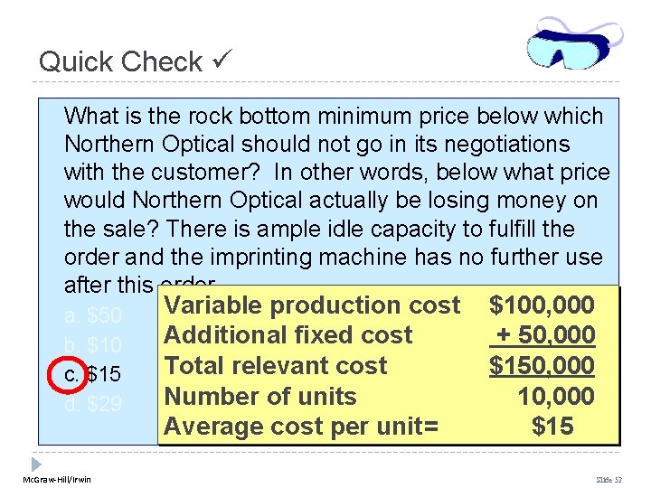 Quick Check What is the rock bottom minimum price below which Northern Optical should Quick Check What is the rock bottom minimum price below which Northern Optical should
